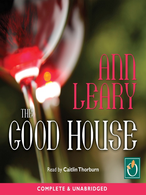 Title details for The Good House by Ann Leary - Available